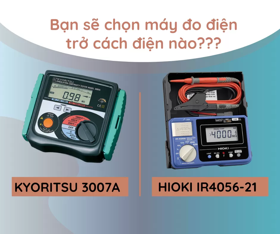 So sánh chi tiết đồng hồ đo điện trở cách điện Kyoritsu 3007A và Hioki IR4056-21
